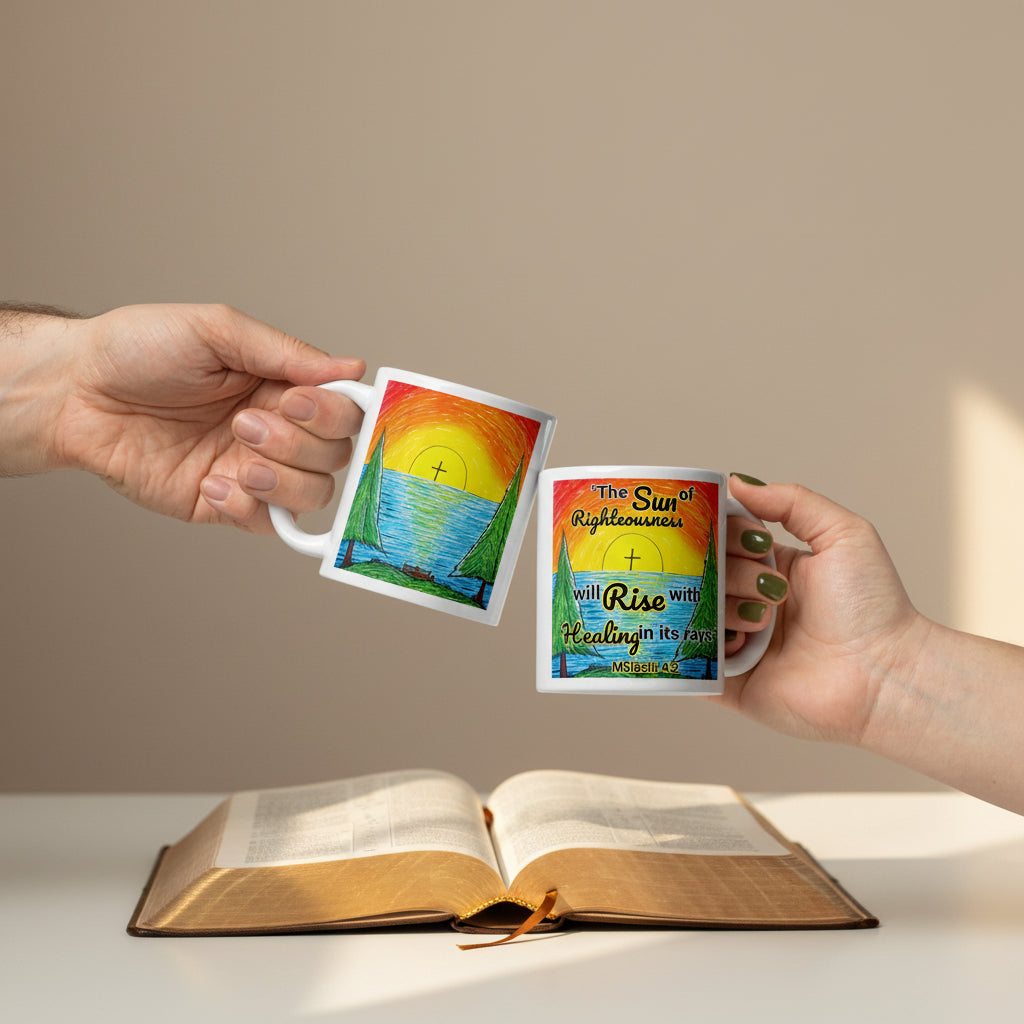 Mug with a sun rising design with scripture: Malachi 4:2, "The sun of righteousness will rise with healing in its rays."