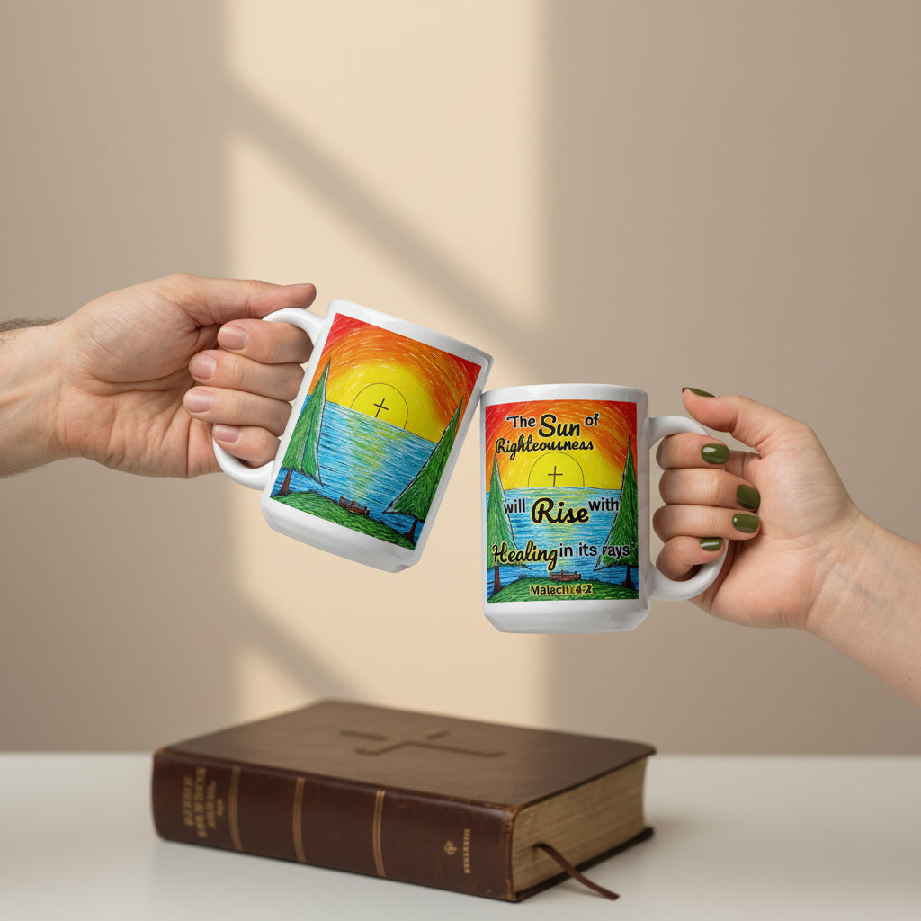 Mug with a sun rising design with scripture: Malachi 4:2, "The sun of righteousness will rise with healing in its rays."